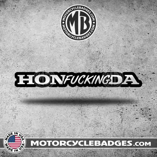 HON-F U C K I N G-DA - F#$%ing Name Motorcycle Badge