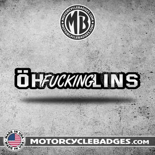 OH-F U C K I N G-LINS- F#$%ing Name Motorcycle Badge