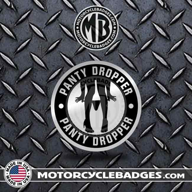 PANTY DROPPER - Fun/Jokes Motorcycle Badge