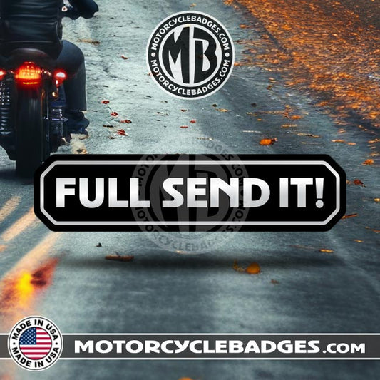 FULL SEND IT! - Info/Statements/MISC Motorcycle Badge