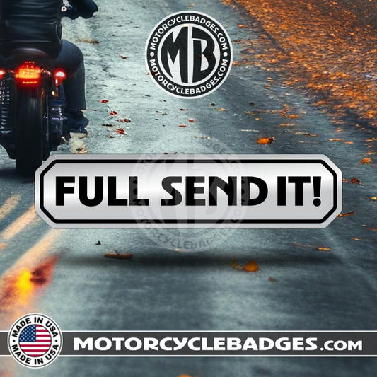 FULL SEND IT! - Info/Statements/MISC Motorcycle Badge