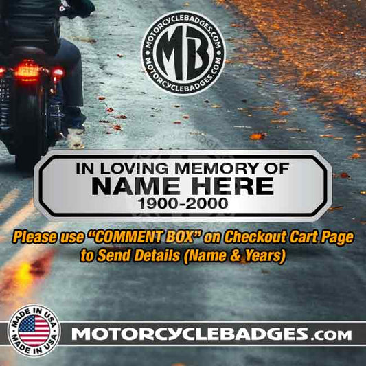 IN LOVING MEMORY OF (Your Loved One) - Info/Statements/MISC Motorcycle Badge