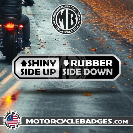 SHINY SIDE UP / RUBBER SIDE DOWN - Info/Statements/MISC Motorcycle Badge
