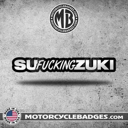 SU-F U C K I N G-ZUKI - F#$%ing Name Motorcycle Badge
